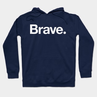 Brave. Hoodie